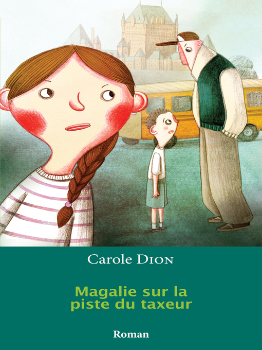 Title details for Magalie sur la piste du taxeur by Carole Dion - Available